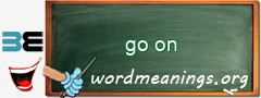 WordMeaning blackboard for go on